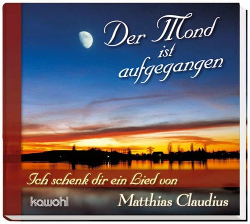 Der mond ist - der, aufgegangen: