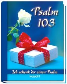 Psalm 103 ich schenk - 103;, dir